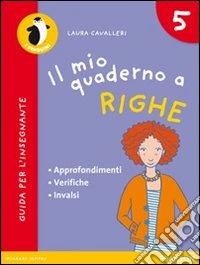 Il mio quaderno a righe. Per la Scuola elementare libro