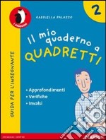 Il mio quaderno a quadretti. Materiali per il docente. Per la Scuola elementare libro