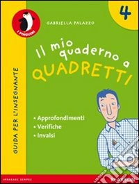 Il mio quaderno a quadretti. Materiali per il docente. Per la Scuola elementare libro