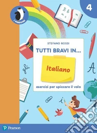 Tutti bravi in... italiano. Quaderno di esercizi. Per la Scuola elementare. Con espansione online. Vol. 4 libro