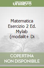 Matematica Esercizio 2 Ed. Mylab (modalit+ Di libro