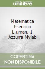 Matematica Esercizio L.uman. 1 Azzurra Mylab