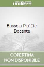 Bussola Piu' Ite Docente libro