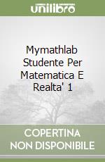 Mymathlab Studente Per Matematica E Realta' 1