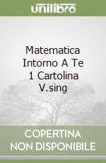 Matematica Intorno A Te 1 Cartolina V.sing libro