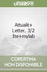 Attualit+ Letter. 3/2 Ite+mylab libro