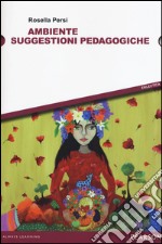 Ambiente. Suggestioni pedagogiche libro