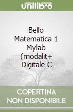 Bello Matematica 1 Mylab (modalit+ Digitale C libro