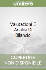 Valutazioni E Analisi Di Bilancio libro