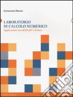 Laboratorio di calcolo numerico. Applicazioni con Matlab e Octave