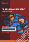 Psicologia cognitiva. Mente e cervello. Con e-text. Con espansione online libro