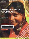 Antropologia culturale. Con aggiornamento online. Con aggiornamento online libro