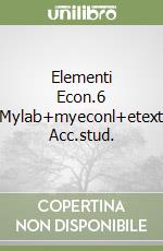 Elementi Econ.6 Mylab+myeconl+etext Acc.stud.