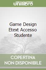 Game Design Etext Accesso Studente libro