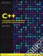 C++. Linguaggio, libreria standard, principi di programmazione libro