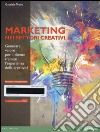 Il marketing nei settori creativi. Generare valore per il cliente tramite l'esperienza della creatività. Con eText. Con aggiornamento online. Con e-book libro