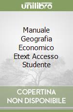 Manuale Geografia Economico Etext Accesso Studente libro