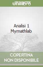 Analisi 1 Mymathlab libro