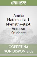 Analisi Matematica 1 Mymath+etext Accesso Studente
