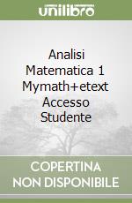 Analisi Matematica 1 Mymath+etext Accesso Studente libro