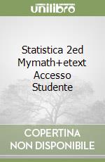 Statistica 2ed Mymath+etext Accesso Studente libro