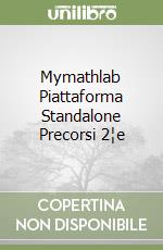 Mymathlab Piattaforma Standalone Precorsi 2¦e