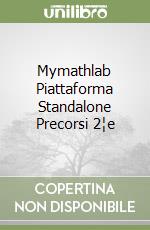 Mymathlab Piattaforma Standalone Precorsi 2¦e libro