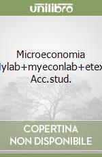 Microeconomia Mylab+myeconlab+etext Acc.stud.