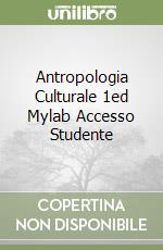 Antropologia Culturale 1ed Mylab Accesso Studente libro