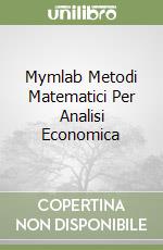 Mymlab Metodi Matematici Per Analisi Economica libro