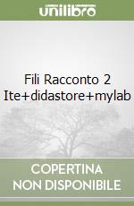 Fili Racconto 2 Ite+didastore+mylab libro