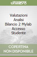 Valutazioni Analisi Bilancio 2 Mylab Accesso Studente libro