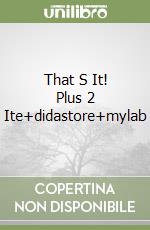 That S It! Plus 2 Ite+didastore+mylab