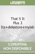 That S It Plus 3 Ite+didastore+mylab libro