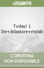 Today! 1 Ite+didastore+mylab libro