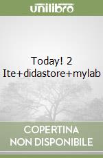 Today! 2 Ite+didastore+mylab