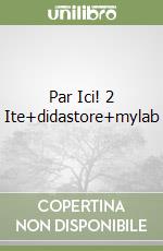 Par Ici! 2 Ite+didastore+mylab libro