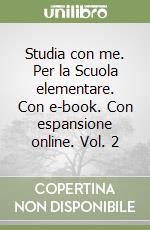 Studia con me. Per la Scuola elementare. Con e-book. Con espansione online. Vol. 2 libro