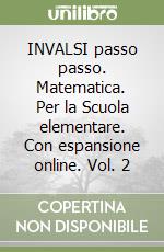 INVALSI passo passo. Matematica. Per la Scuola elementare. Con espansione online. Vol. 2 libro