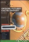 Opzioni, futures e altri derivati. Ediz. mylab. Con aggiornamento online. Con e-book libro di Hull John C. Barone E. (cur.)