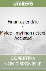 Finan.aziendale 1 Mylab+myfinan+etext Acc.stud libro