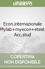 Econ.internazionale Mylab+myecon+etext Acc.stud