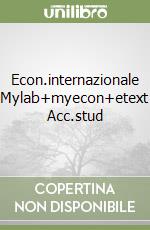 Econ.internazionale Mylab+myecon+etext Acc.stud libro