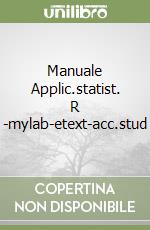 Manuale Applic.statist. R -mylab-etext-acc.stud libro