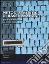 Metodi statistici di base e avanzati per le scienze sociali. Con aggiornamento online libro