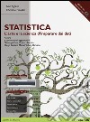 Statistica: l'arte e la scienza d'imparare dai dati. Ediz. mylab. Con espansione online libro