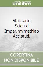 Stat.:arte Scien.d Impar.mymathlab Acc.stud.