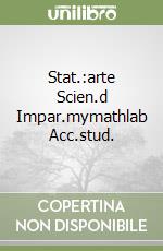 Stat.:arte Scien.d Impar.mymathlab Acc.stud. libro