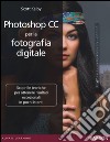 Photoshop CC per la fotografia digitale libro