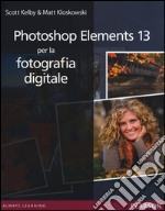 Photoshop Elements 13 per la fotografia digitale libro